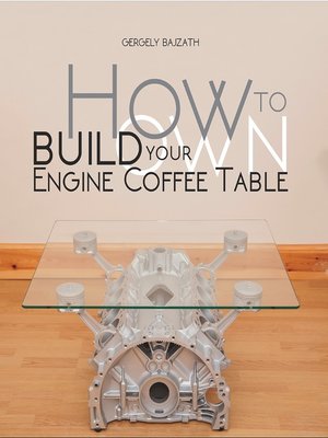 cover image of How to Build Your Own Engine Coffee Table